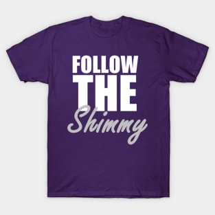 Follow the Shimmy in White T-Shirt